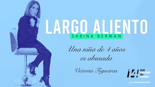 Largo Aliento  Una niña de 4 años es abusada [upl. by Ihskaneem]