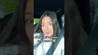 Sofì e Luì karaoke in macchina 😂 [upl. by Brottman]