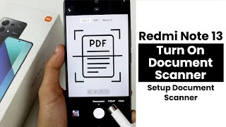 Turn ON Document Scanner In Redmi Note 13  Setup Document Scanner [upl. by Sanjay]