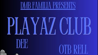 Dee  Playaz Club Ft OTB Rell [upl. by Enelyar]