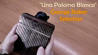 Una Paloma Blanca George Baker Selection  21 key Kalimba cover [upl. by Ainer]