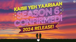 Kaisi Yeh Yaariaan Season 6 Release Date Announcement [upl. by Bria]