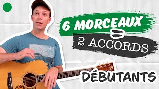 🟢 Joue 6 MORCEAUX de guitare FACILES en 2 accords [upl. by Araeic]