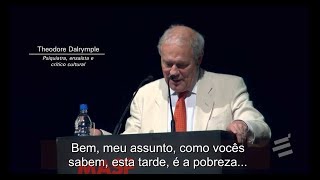 Palestra de Theodore Dalrymple quotComo pensar sobre a pobrezaquot [upl. by Eenyaj428]