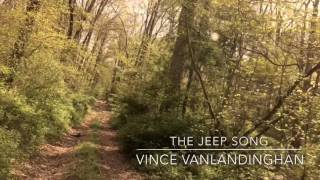 quotThe Jeep Songquot by Vince Vanlandingham [upl. by Jude23]