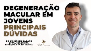 Degeneração macular em jovens  principais dúvidas enviadas por vocês [upl. by Worthington]