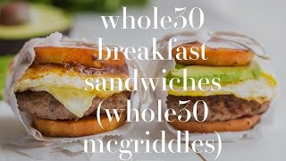 Whole30 Breakfast Sandwiches Whole30 McGriddles [upl. by Marder163]