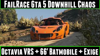 FailRace Gta 5 Downhill Chaos Ep 24 Octavia VRS  quot66 Batmobile  Exige [upl. by Fadiman]