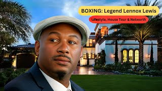 Lennox Lewis Lifestyle 2024 ★ Boxing Career Family Net worth Wife Children and Achievements [upl. by Brecher]