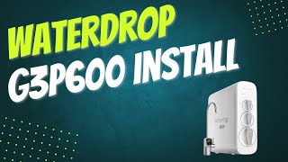 Installation guide for Waterdrop G3P600 Reverse Osmosis System [upl. by Nylhsa12]