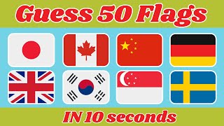 Can You Guess 50 World Flags in 10 Seconds  Ultimate Flag Challenge 🌍🏴 [upl. by Nosneb]