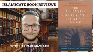 21 The Abbasid Caliphate of Cairo by Mustafa Banister Islamicate Book Review with Omar Anchassi [upl. by Clarey413]