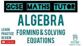 Forming and Solving Equations  Higher amp Foundation  GCSE Maths Tutor [upl. by Jakoba820]