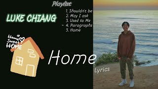 Luke Chiang  Home Lyrics [upl. by Atrebor]