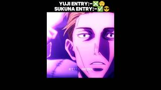 YUJI ENTRY❎😲 SUKUNA ENTRY✅😎  gojo anime jujutsukaisen shorts sukuna yuji [upl. by Atineg]