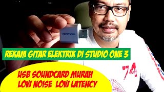 REKAM GITAR PAKE USB SOUNDCARD MURAH DI STUDIO ONE 3 [upl. by Meyeroff]