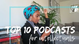 TOP 10 PODCASTS FOR INTELLECTUALS [upl. by Muhcon]