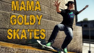 Mama Goldy Skates  Skate 3 w Nanners Diction amp Chilled 25 [upl. by Kcolttam]