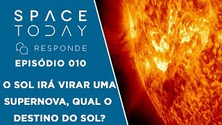 O Sol Irá Virar Uma Supernova Qual o Destino do Sol  Space Today Responde Ep010 [upl. by Herbie]