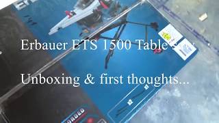 Erbauer ETS1500 Table Saw Unboxing amp first impressions [upl. by Enaid]