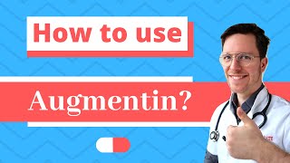 How and When to use Augmentin Amoxicillin with Clavulanic acid  Doctor Explains [upl. by King]