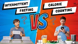 Intermittent Fasting Vs Calorie Counting Which Is Better [upl. by Adnovoj]