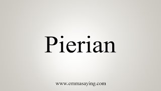 How To Say Pierian [upl. by Durning]