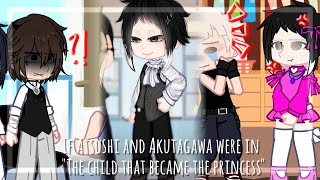 If Atsushi and Akutagawa were in quotThe child that became the princessquot [upl. by Burkley685]