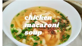 MASARAP SA TAGULAN 🌧️CHICKEN MACARONI SOUP 62124 NENEMONA [upl. by Rawdan]