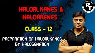 HALOALKANES AND HALOARENES  PREPARATION OF HALOALKANES BY HALOGENATION  CLASS  12  physicstrack [upl. by Anna-Diana384]