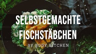 Selbstgemachte Fischstäbchen mit leckerem Rahmspinat – ein Body Kitchen® Rezept [upl. by Yatnoj329]