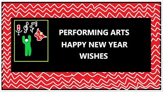 PERFORMING ARTS NEW YEAR WISHES [upl. by Grubb]