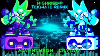 HighRiseF  Tekmate Remix AdventNeon  CryoGX [upl. by Ignacius308]