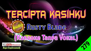 Tercipta Kasih Ku by Rusty Blade  Karaoke Tanpa Vokal [upl. by Waxler]