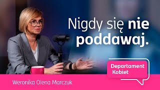 Nigdy się nie poddawaj  Weronika Olena Marczuk  Departament Kobiet [upl. by Haleemaj160]