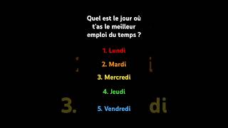 Quel est le jour où t’as le meilleur emploi du temps [upl. by Barnard]