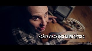 Każdy z nas jest montażystą [upl. by Jamil]