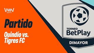 DEPORTES QUINDÍO VS TIGRES FC  TORNEO BETPLAY DIMAYOR 20242  FECHA 2 [upl. by Nerdna]