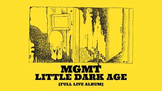 MGMT  Little Dark Age Full Live Album [upl. by Trauner]