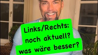 Ist die Klassifizierung RechtsLinks heute noch treffsicher NEIN Welche wäre besser  und warum [upl. by Lefton]