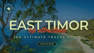 Travel To East Timor  The Ultimate Travel Guide  Top Attractions [upl. by Luehrmann929]