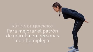 RUTINA DE EJERCICIOS PARA MEJORAR EL PATRON DE MARCHA EN PERSONAS CON HEMIPLEJIA [upl. by Eecyak]