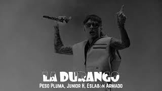 LA DURANGO  Peso Pluma Junior H Eslabón Armado [upl. by Koren670]