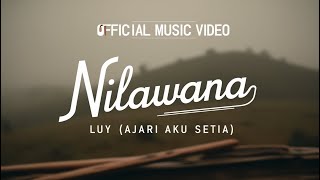 Nilawana  LUY Ajari Aku Setia Nilawana Official [upl. by Trudi389]