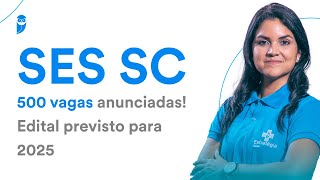 Concurso SES SC 500 vagas anunciadas Edital previsto para 2025 [upl. by Scheck]