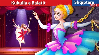 Kukulla e Baletit 💃 👰 Perralla Shqip 🌛 WOAAlbanianFairyTales [upl. by Irodim]