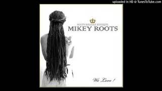 Mikey Roots  Ils sont devenus fous [upl. by Nosral]