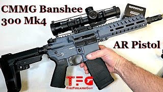 CMMG Banshee 300 Mk4 AR Pistol 300 Blackout  TheFireArmGuy [upl. by Roach]