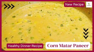 How to Make Healthy amp Delicious Corn Matar Paneer Recipe  No Onion No Garlic  recipemarket [upl. by Meurer847]