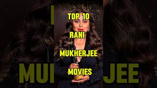 Top 10 Rani Mukherjee movies shorts top10 actress [upl. by Inwat]